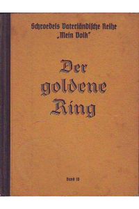 Der goldene Ring. Germanische Göttersagen.   - Schroedels Vaterländische Reihe Mein Volk. Band 16.