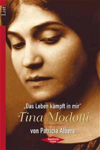 Tina Modotti  - Das Leben kämpft in mir