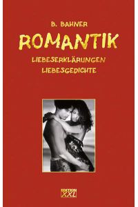 Romantik  - Liebeserklärungen /Liebesgedichte