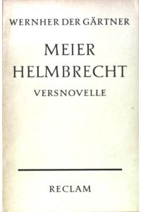 Meier Helmbrecht : Versnovelle aus der Zeit des niedergehenden Rittertums.   - Reclams Universal-Bibliothek ; Nr. 1188
