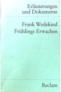 Frank Wedekind, Frühlings Erwachen.   - Universal-Bibliothek ; Nr. 8151 : Erläuterungen und Dokumente;