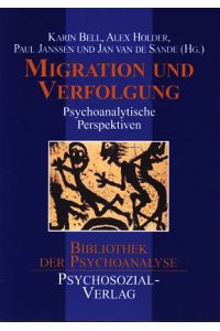 Migration und Verfolgung. Psychoanalytische Perspektiven.   - Bibliothek der Psychoanalyse.