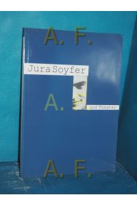 Jura Soyfer und Theater  - [Veranst.: Jura-Soyfer-Gesellschaft , Österreichisches TheaterMuseum]