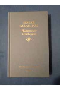 Klassiker der Weltliteratur : Phantastische Erzählungen.   - Edgar Allan Poe. Aus dem Amerikan. von Günther Steinig und Elisabeth Seidel /