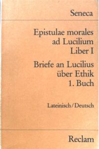 Epistulae morales ad Lucilium; Liber I;  - Reclams Universal-Bibliothek ; Nr. 2132