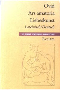 Ars amatoria : Liebeskunst.   - Reclams Universal-Bibliothek ; Nr. 357