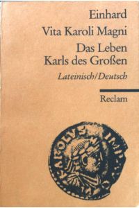 Vita Karoli Magni : Das Leben Karls des Großen;  - Reclams Universal-Bibliothek ; Nr. 1996