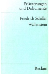 Friedrich Schiller, Wallenstein.   - Reclams Universal-Bibliothek ; Nr. 8136 : Erläuterungen und Dokumente