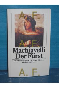 Der Fürst.   - Machiavelli. Aus d. Ital. von Friedrich von Oppeln-Bronikowski. Mit e. Nachw. von Horst Günther / Insel-Taschenbuch , 1207