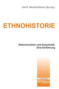 Ethnohistorie: Rekonstruktion, Kulturkritik und Repräsentation. Eine Einführung: Rekonstruktion und Kulturkritik. Eine Einführung