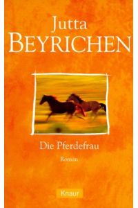 Die Pferdefrau : Roman.   - Knaur ; 62095