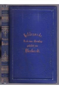 Hildegarde. Nach einer Rheinsage gedichtet von Adelheid Eberhardt-Bürck