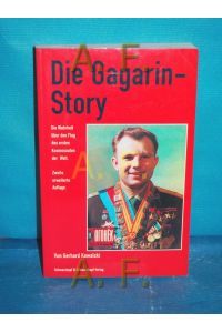 Die Gagarin-Story : die Wahrheit über den Flug des ersten Kosmonauten der Welt