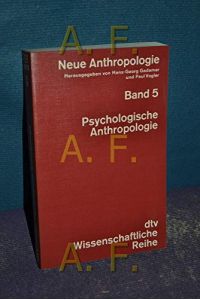 Psychologische Anthropologie.   - Beitr. von J. Bredenkamp [u. a.] / Neue Anthropologie ; Bd. 5