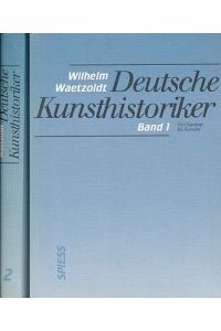 Deutsche Kunsthistoriker.   - Band 1 Von Sandrart bis Rumohr und Band 2 Passavant bis Justi.