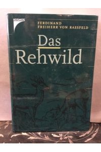 Das Rehwild : Naturgeschichte, Hege und Jagd.
