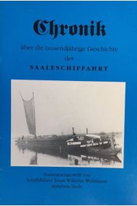 Chronik über die tausendjährige Geschichte der Saaleschiffahrt.