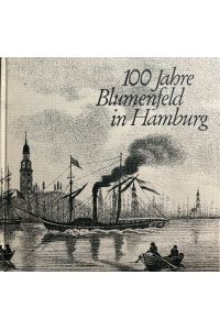 Blumenfeld. 100 Jahre Blumenfeld in Hamburg.   - 2.1.1871 - 2.1.1971.