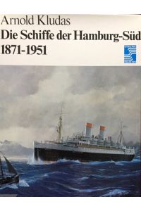 Die Schiffe der Hamburg-Süd 1871-1951. Das Werk behandelt die maschinengetriebenen Seeschiffe einer der bedeutensten deutschen Reedereien.