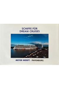 Meyer Werft Papenburg. Schiffe für Dream Cruises.