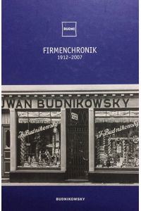 Budnikowsky. Firmenchronik 1912-2007.