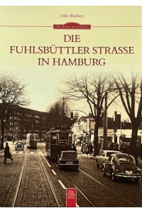Die Fuhlsbüttler Straße in Hamburg. Aus der Reihe: Archivbilder