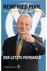 Reinfried Pohl - Der letzte Patriarch. Mr. Allfinanz im Urteil bedeutender Zeitgenossen