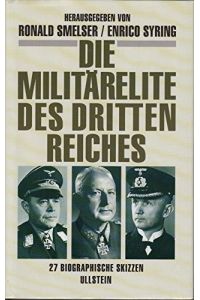 Die Militärelite des Dritten Reiches : 27 biographische Skizzen.   - hrsg. von Ronald Smelser/Enrico Syring