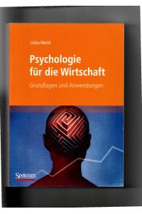 Lioba Werth, Psychologie für die Wirtschaft : Grundlagen und Anwendungen