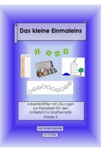 Das kleine Einmaleins  - Arbeitsblätter mit Lösungen zur Freiarbeit für den Unterricht in Mathematik. Klasse 2.