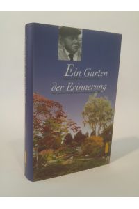 Ein Garten der Erinnerung. [Neubuch]  - Leben und Wirken von Karl Foerster