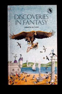 Discoveries in Fantasy.   - Edited, with an introduction and notes, by Lin Carter.