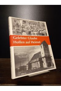 Gelebter Glaube. Hoffen auf Heimat. Katholische Vertriebene im Bistum Münster. [Herausgegeben von Michael Hirschfeld und Markus Trautmann].