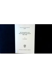 Die Steuerpolitik in der Bundesrepublik Deutschland 1949 - 1982. Volkswirtschaftliche Schriften ; H. 365