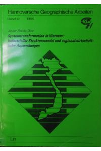 Systemtransformation in Vietnam.   - Industrieller Strukturwandel und regionalwirtschaftliche Auswirkungen.