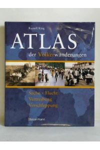 Atlas der Völkerwanderungen. Suche, Flucht, Verschleppung, Vertreibung
