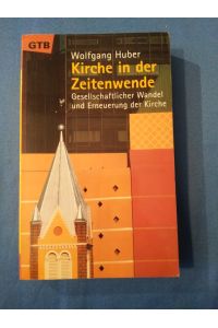 Kirche in der Zeitenwende : gesellschaftlicher Wandel und Erneuerung der Kirche.   - Gütersloher Taschenbücher ; 924