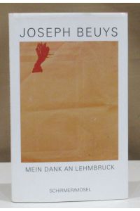 Joseph Beuys. Mein Dank an Lehmbruck. Eine Rede. Mit einem Nachwort von Eugen Blume.