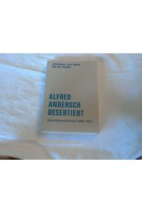 Alfred Andersch desertiert : Fahnenflucht und Literatur (1944 - 1952).   - Jörg Döring ; Felix Römer ; Rolf Seubert