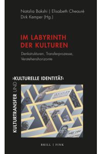 Im Labyrinth der Kulturen  - Denkstrukturen, Transferprozesse, Verstehenshorizonte. Festschrift für Aleksej Žerebin