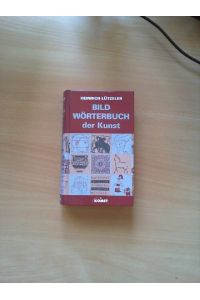 Bildwörterbuch der Kunst.   - Heinrich Lützeler. Mit 1241 Zeichn. von Theo Siering