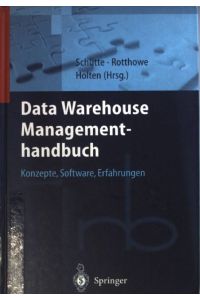 Data-warehouse-Managementhandbuch : Konzepte, Software, Erfahrungen.   - Roland-Berger-Reihe: Strategisches Management für Konsumgüterindustrie und -handel