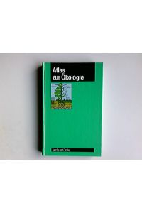 Atlas zur Ökologie : [Tafeln und Texte].   - Dieter Heinrich ; Manfred Hergt. [Graphiker: Rudolf und Rosemarie Fahnert]