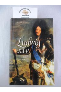 Ludwig XIV. : die Biographie.   - Aus dem Amerikanischen von Manfred Allié