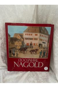 1200 Jahre Nagold  - [hrsg. von d. Stadt Nagold. Red. Stefan Ackermann. Engl. Übers.: Maria Marzahl]