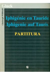Iphigénie en Tauride. Iphigenie auf Tauris. Partitura.