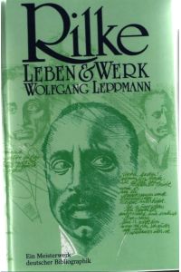 Rilke : sein Leben, seine Welt, sein Werk.   - Ein Meisterwerk deutscher Bibliographik.