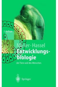 Entwicklungsbiologie der Tiere und des Menschen  - Einführendes Lehrbuch der Embryologie, Entwicklungsgenetik und Entwicklungsphysiologie