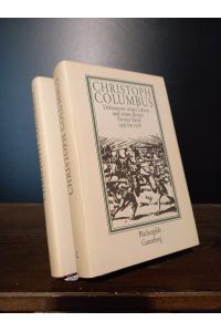 Christoph Columbus. Dokumente seines Lebens und seiner Reisen. Band 1 und 2 komplett. Band 1: 1451 bis 1493; Band 2: 1493 bis 1506.