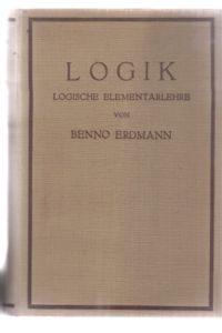 Logik. Logische Elementarlehre. 3. , vom Verfasser umgearb. Auflage. Hrsg. von Erich Becher.